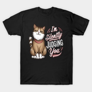 Sarcastic Cat " I'm Silently Judging You " T-Shirt